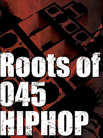 Roots of 045 HIPHOP